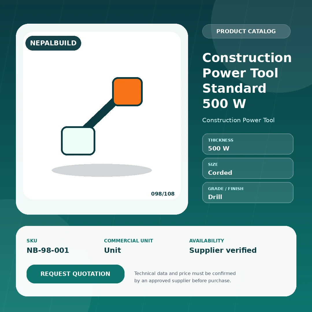 Construction Power Tool Standard 500 W product information card for Nepal construction procurement